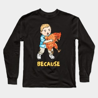 because chicken joke Long Sleeve T-Shirt